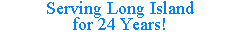 Serving Long Island for 24 Years!